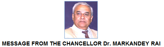 MESSAGE FROM THE CHANCELLOR Dr. MARKANDEY RAI